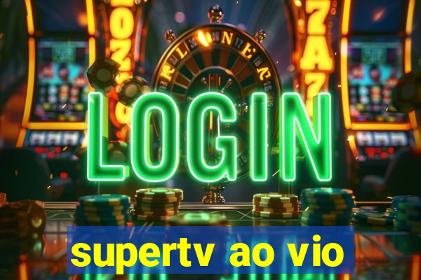 supertv ao vio